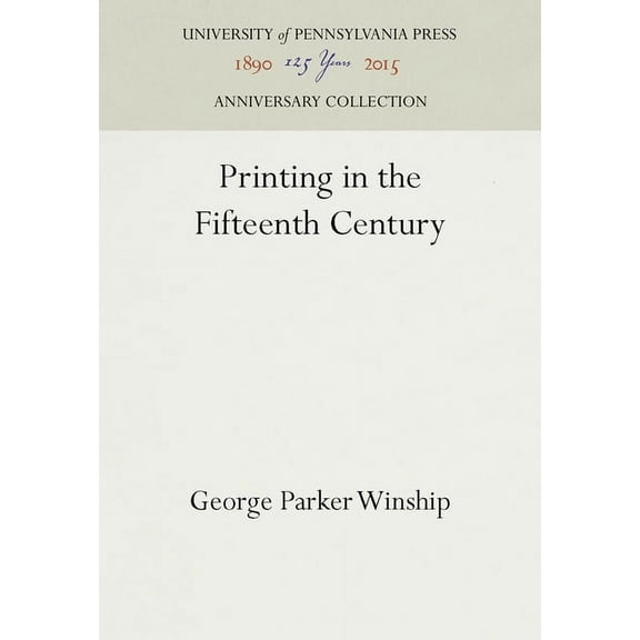 Anniversary Collection: Printing in the Fifteenth Century (Hardcover)