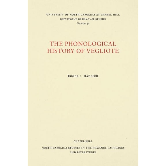 North Carolina Studies in the Romance La The Phonological History of Vegliote, Book 52, (Paperback)