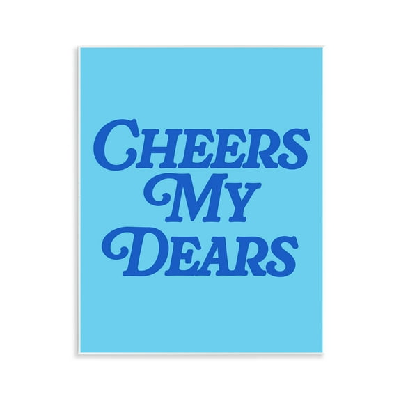 Stupell Industries Blue Cheers My Dears Food & Beverage Painting Unframed Art Print Wall Art, 11 x 14
