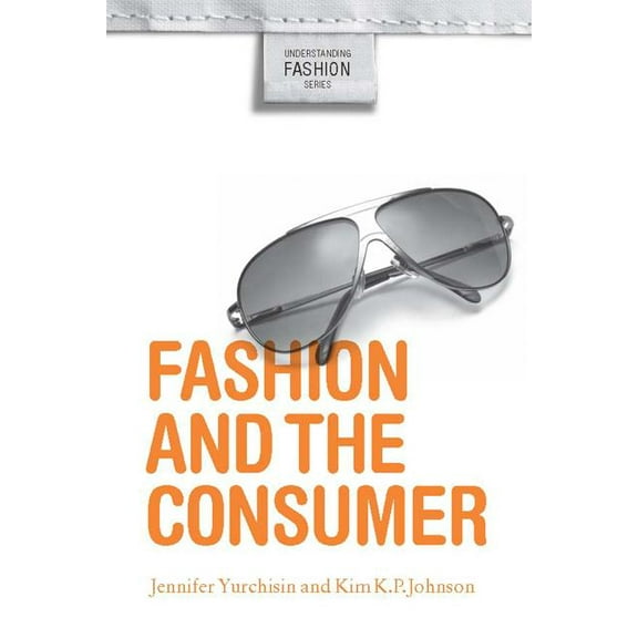 Understanding Fashion Fashion and the Consumer, (Hardcover)