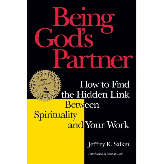Being God's Partner: How to Find the Hidden Link Between Spirituality and Your Work, (Hardcover)
