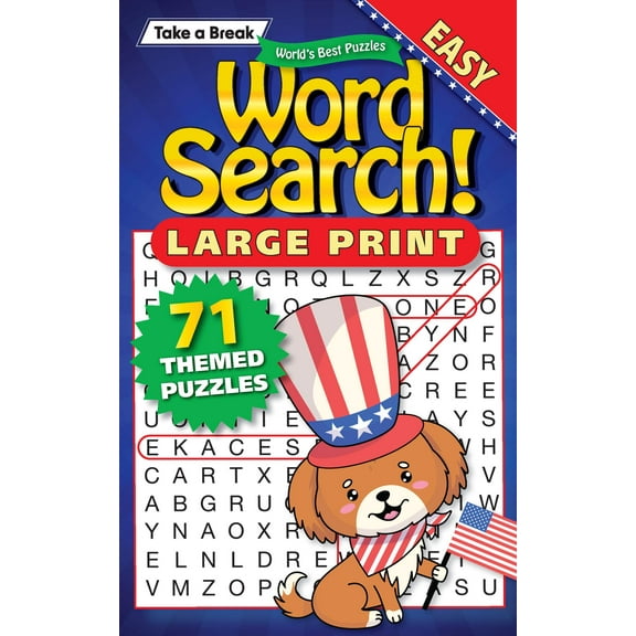 Take a Break - Word Search 244501 Large Print: 71 Unique Themed Puzzles, Easy, Family Fun, Sharpen Your Brain, Mind-Boosting Challenges, Relax, Unwind Your Way, Unplug, Recharge, Sit Back Solve!