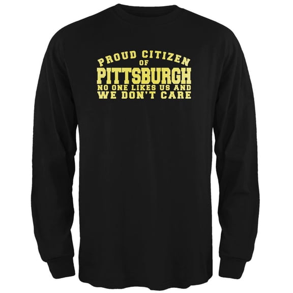 Proud No One Likes Pittsburgh Black Adult Long Sleeve T-Shirt - 2X-Large
