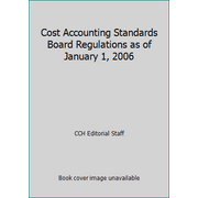Cost Accounting Standards Board Regulations as of January 1, 2006 [Perfect Paperback - Used]