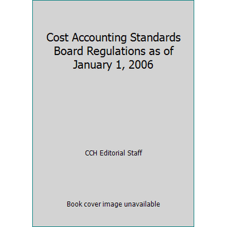 Cost Accounting Standards Board Regulations as of January 1, 2006 [Perfect Paperback - Used]