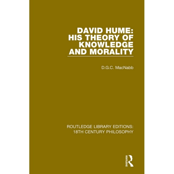 Routledge Library Editions: 18th Century David Hume: His Theory of Knowledge and Morality, Book 4, (Paperback)