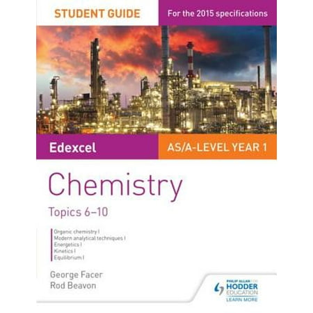 Edexcel AS/A Level Year 1 Chemistry Student Guide: Topics 6-10 -