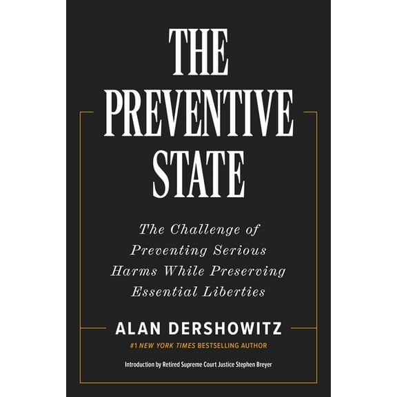 The Preventive State: The Challenge of Preventing Serious Harms While Preserving Essential Liberties, (Hardcover)