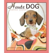 Haute Dog : Canine Couture (Paperback)