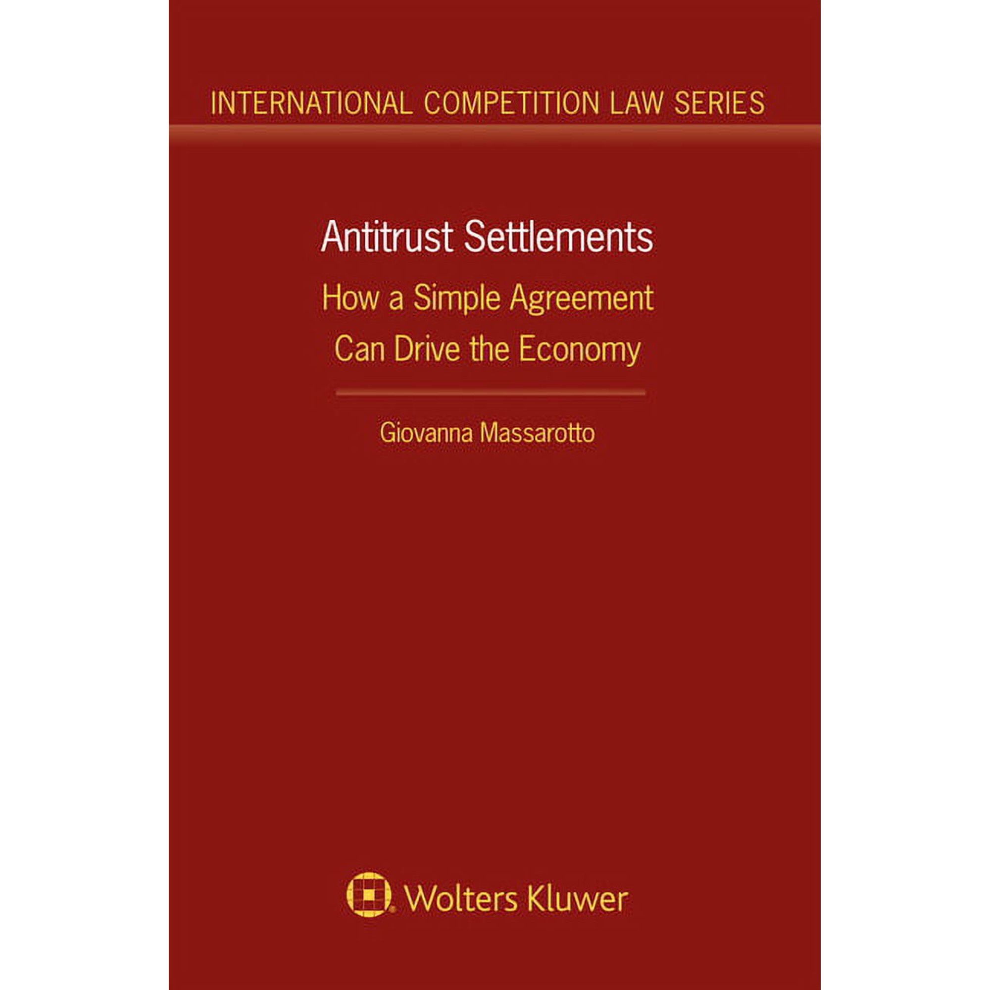Antitrust Settlements: How a Simple Agreement Can Drive the Economy (Hardcover)