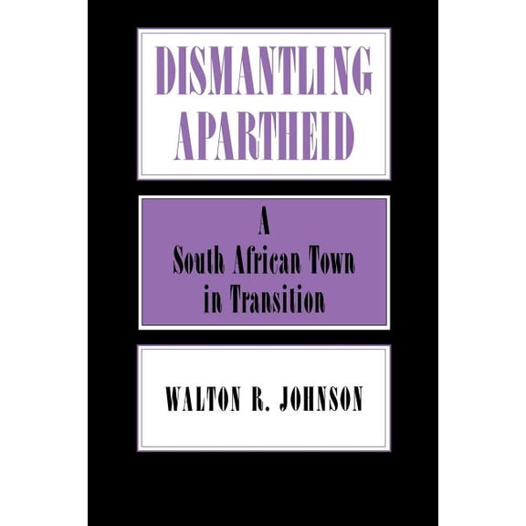 Anthropology of Contemporary Issues Dismantling Apartheid, (Paperback)