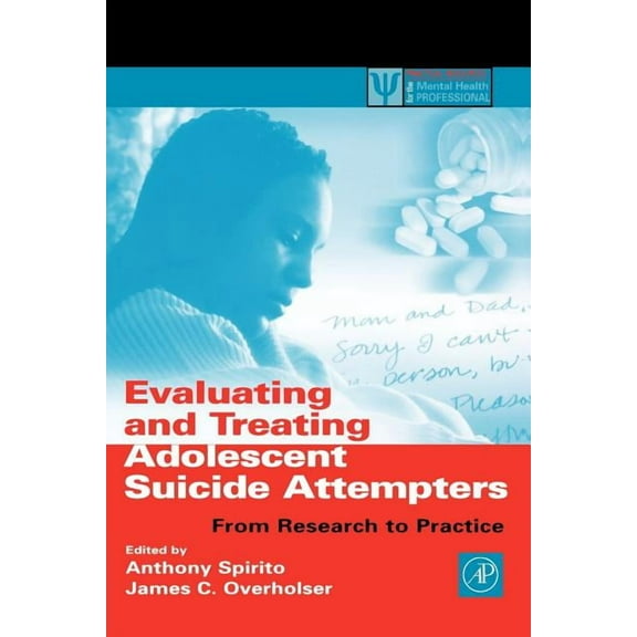 Practical Resources for the Mental Healt Evaluating and Treating Adolescent Suicide Attempters: From Research to Practice, (Paperback)