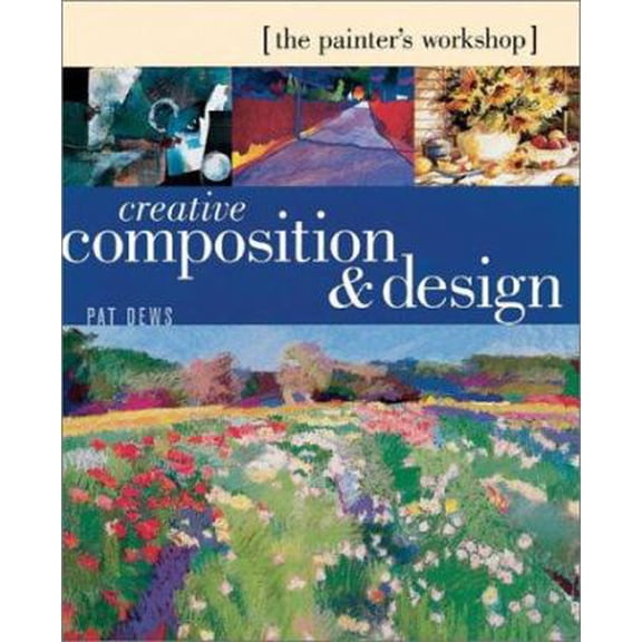 Pre-Owned The Painter's Workshop: Creative Composition & Design (Hardcover) 1581803036 9781581803037