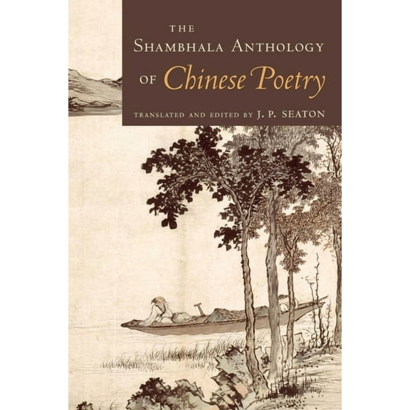 The Shambhala Anthology of Chinese Poetry (Paperback)