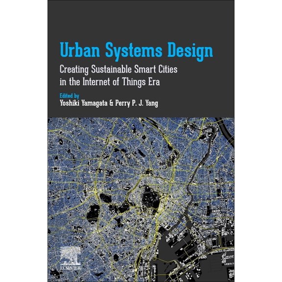 Urban Systems Design: Creating Sustainable Smart Cities in the Internet of Things Era, (Paperback)