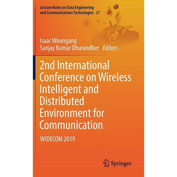 Lecture Notes on Data Engineering and Co 2nd International Conference on Wireless Intelligent and Distributed Environment for Communication: Widecom 2019, Book 27, (Hardcover)