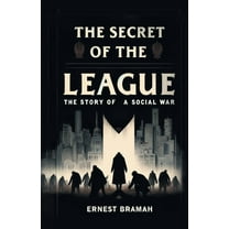 The Secret of the League The Story of a Social War, (Paperback)