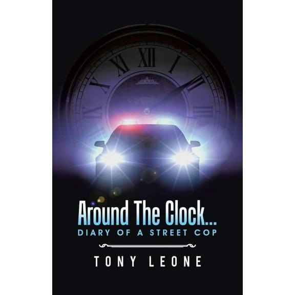 Around The Clock...Diary of a Street Cop (Paperback)