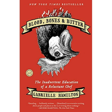 Blood, Bones & Butter: The Inadvertent Education of a Reluctant Chef, Pre-Owned (Paperback)