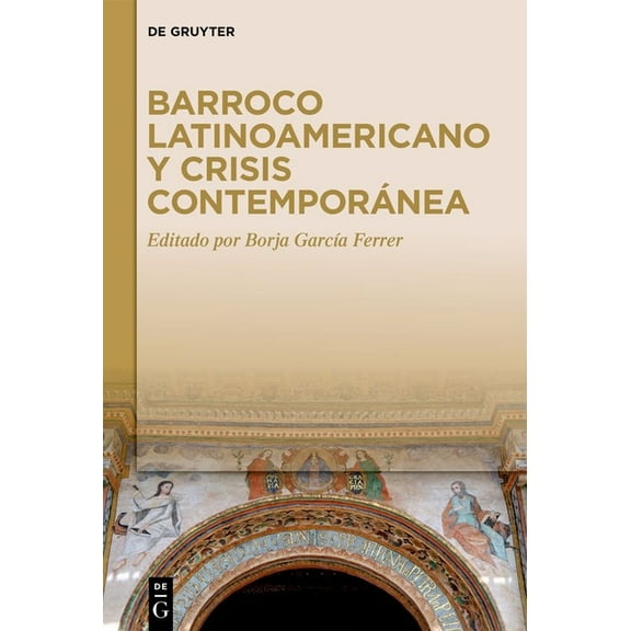 Barroco latinoamericano y crisis contemporÃ¡nea, (Hardcover)