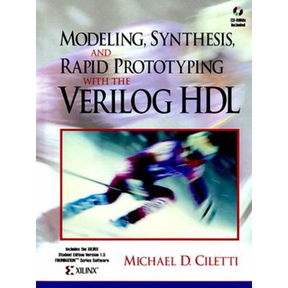 Pre-Owned Modeling, Synthesis, and Rapid Prototyping with the Verilog HDL [With (2)] (Paperback) 0139773983 9780139773983