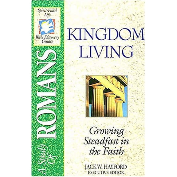 Pre-Owned Kingdom Living: A Study of Romans, The Spirit-filled Life Bible Discovery Series B18-kingdom Living, 9780840783509, 0840783507, Paperback,