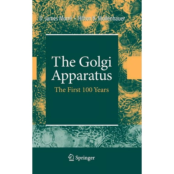 The Golgi Apparatus: The First 100 Years, (Hardcover)