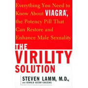 The Virility Solution: Everything You Need to Know about Viagra, the Potency Pill That Can Restore and Enhance Male Sexuality, Used [Paperback]