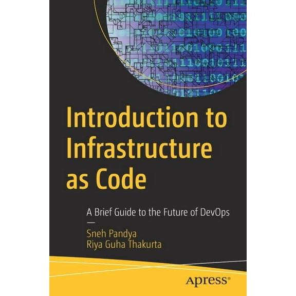 Introduction to Infrastructure as Code: A Brief Guide to the Future of Devops, (Paperback)