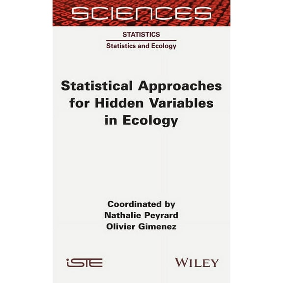 Statistical Approaches for Hidden Variables in Ecology, (Hardcover)