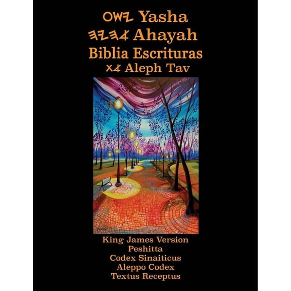 Yasha Ahayah Biblia Escrituras Aleph Tav (Spanish Edition YASAT Study Bible)