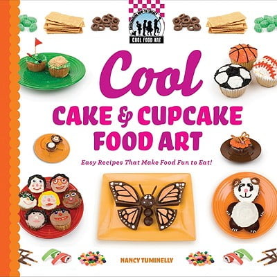 Cool Cake & Cupcake Food Art : Easy Recipes That Make Food Fun to Eat!