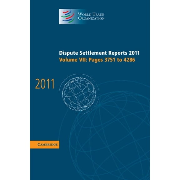 World Trade Organization Dispute Settlem Dispute Settlement Reports 2011, (Hardcover)