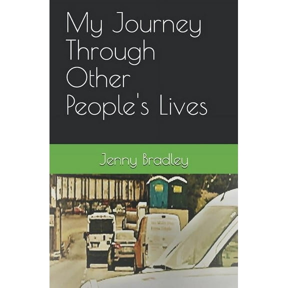 My Journey Through Other People's Lives, (Paperback)