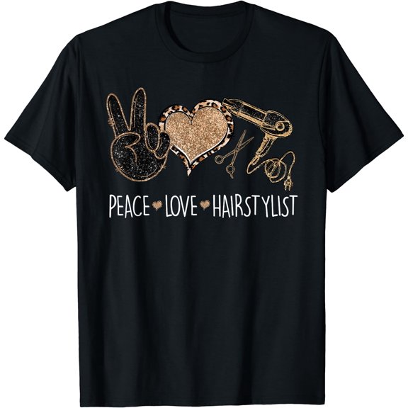 Peace Love Hairstylist Scissors Hair Dryer Hairstylist Gifts T-Shirt