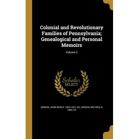 Colonial And Revolutionary Families Of Pennsylvania