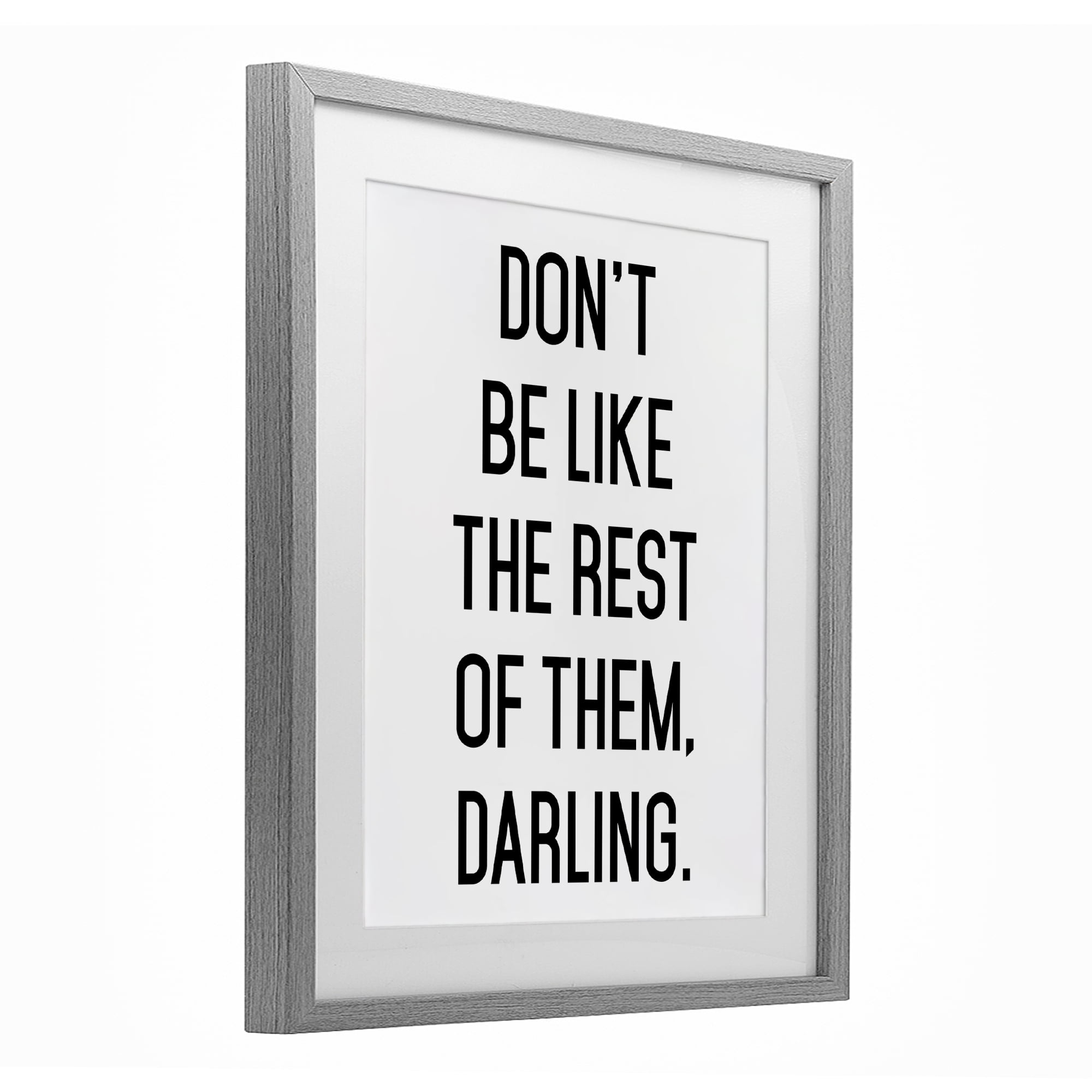 Don't Be Like The Rest Of Them Gray Framed Print Under Glass, design by Lettered and Lined