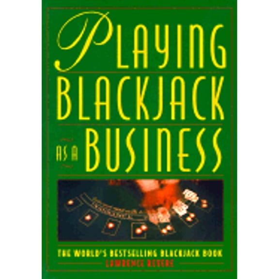 Playing Blackjack as a Business (Paperback) by Lawrence Revere