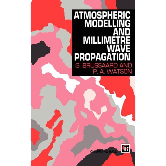 Telecommunications Technology and Atmospheric Modelling and Millimetre Wave Propagation, (Hardcover)