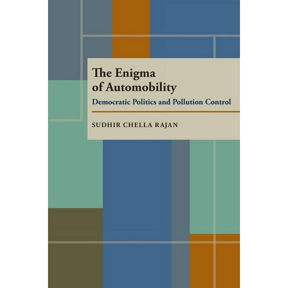 The Enigma of Automobility : Democratic Politics and Pollution Control (Paperback)