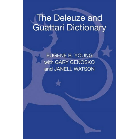 Bloomsbury Philosophy Dictionaries The Deleuze and Guattari Dictionary, (Hardcover)