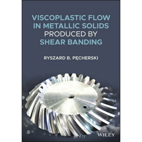 Viscoplastic Flow in Solids Produced by Shear Banding, (Hardcover)