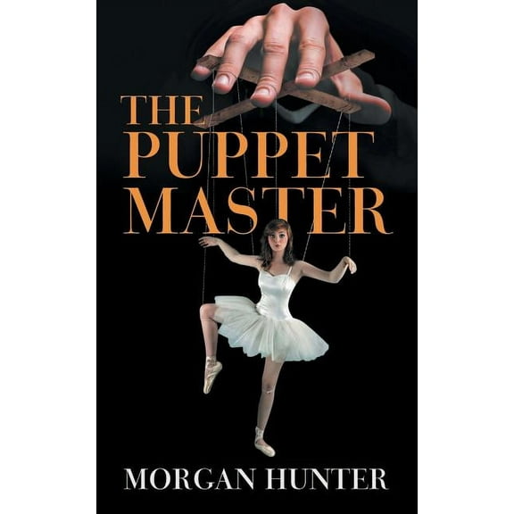 The Puppet Master (Paperback) by Morgan Hunter