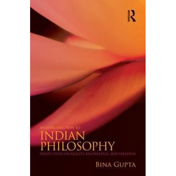 Pre-Owned An Introduction to Indian Philosophy: Perspectives on Reality, Knowledge, and Freedom (Paperback) 041580003X 9780415800037