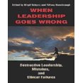thumbnail image 1 of When Leadership Goes Wrong Destructive Leadership, Mistakes, and Ethical Failures (PB), 1 of 2