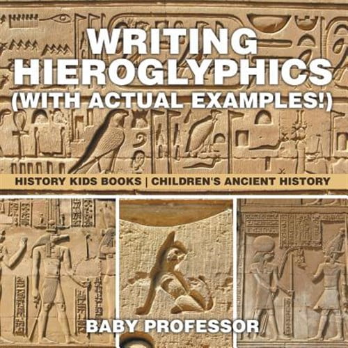 Pre-Owned Writing Hieroglyphics (with Actual Examples!): History Kids Books Children's Ancient History (Paperback)