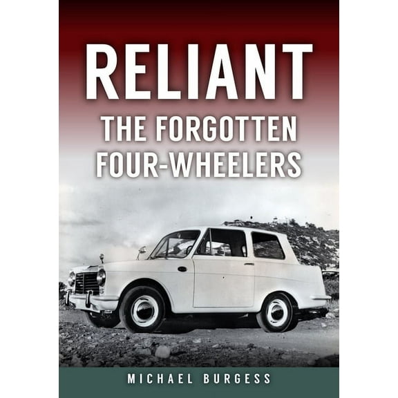 Reliant: The Forgotten Four-Wheelers, (Paperback)