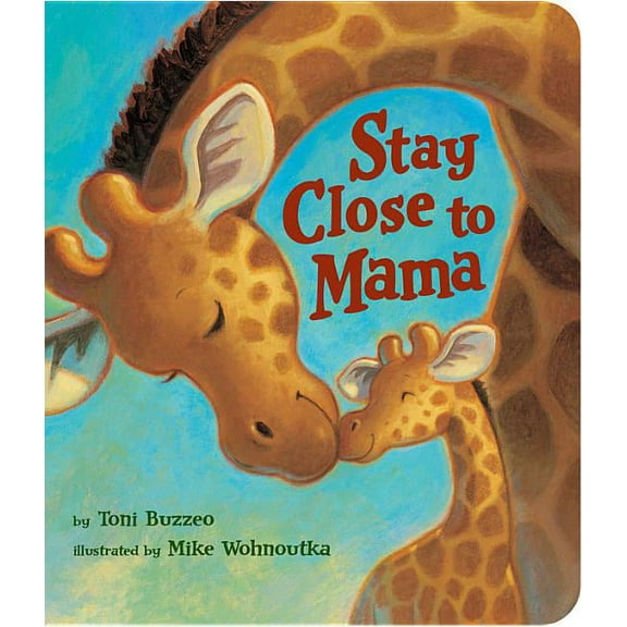 Stay Close to Mama (Hardcover)