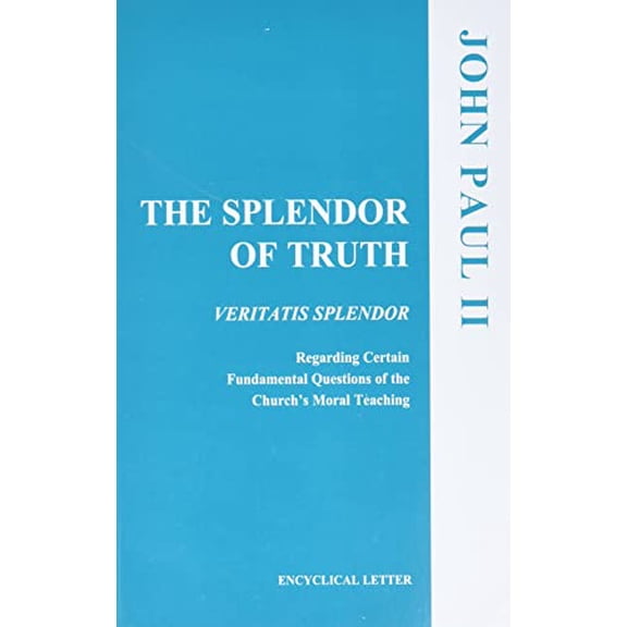 Pre-Owned The Splendor of Truth: Veritatis Splendor: Encyclical Letter, August 6, 1993 (Paperback) 1555866794 9781555866792