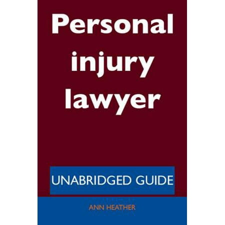 Personal injury lawyer - Unabridged Guide - eBook (Best Personal Injury Lawyer)